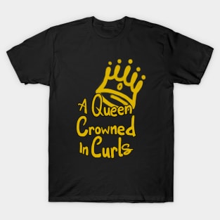 Queen Crowned in Curls T-Shirt